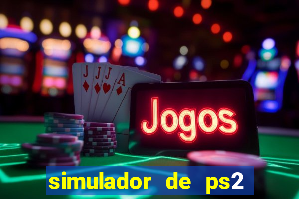 simulador de ps2 para pc